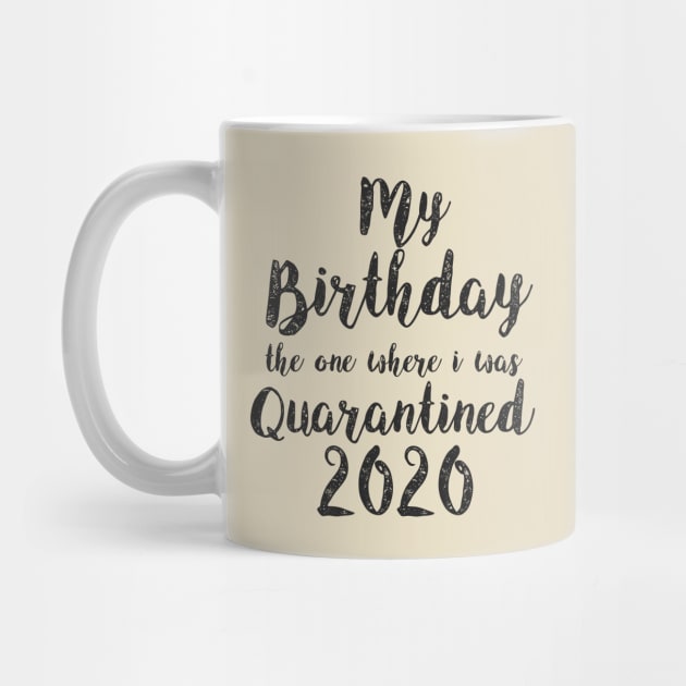 Birthday quarantine 2020 T shirt Social Distancing Birthday Gift Black by Aspita